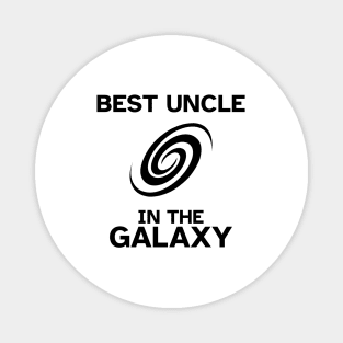 Best Uncle in the Galaxy - Funny Gift Idea Magnet